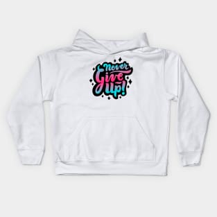 Never Give Up Kids Hoodie